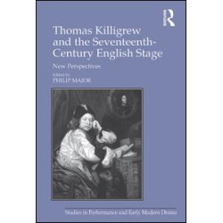 Thomas Killigrew and the Seventeenth-Century English Stage
