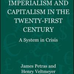 Imperialism and Capitalism in the Twenty-First Century Imperialism and Capitalism in the Twenty-First Century
