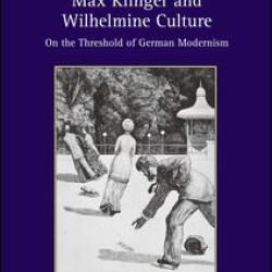 Max Klinger and Wilhelmine Culture