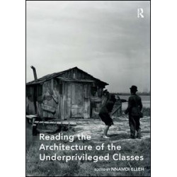 Reading the Architecture of the Underprivileged Classes Reading the Architecture of the Underprivileged Classes