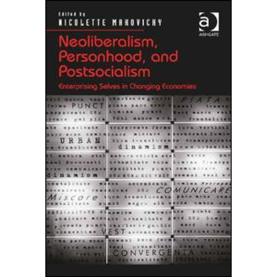 Neoliberalism, Personhood, and Postsocialism Neoliberalism, Personhood, and Postsocialism