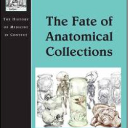 The Fate of Anatomical Collections The Fate of Anatomical Collections