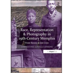 Race, Representation & Photography in 19th-Century Memphis Race, Representation & Photography in 19th-Century Memphis