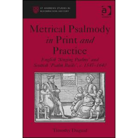 Metrical Psalmody in Print and Practice