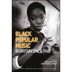Black Popular Music in Britain Since 1945 Black Popular Music in Britain Since 1945