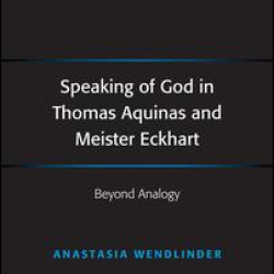 Speaking of God in Thomas Aquinas and Meister Eckhart