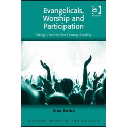 Evangelicals, Worship and Participation Evangelicals, Worship and Participation