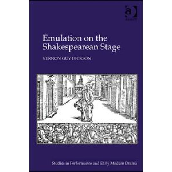 Emulation on the Shakespearean Stage Emulation on the Shakespearean Stage