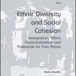 Ethnic Diversity and Social Cohesion Ethnic Diversity and Social Cohesion