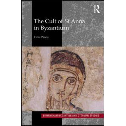 The Cult of St Anna in Byzantium The Cult of St Anna in Byzantium