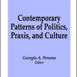 Contemporary Patterns of Politics, Praxis, and Culture Contemporary Patterns of Politics, Praxis, and Culture