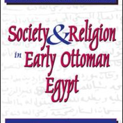 Society and Religion in Early Ottoman Egypt