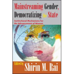 Mainstreaming Gender, Democratizing the State Mainstreaming Gender, Democratizing the State