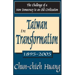 Taiwan in Transformation 1895-2005 Taiwan in Transformation 1895-2005
