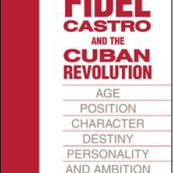Fidel Castro and the Cuban Revolution Fidel Castro and the Cuban Revolution