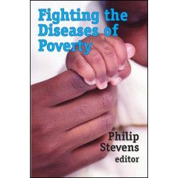 Fighting the Diseases of Poverty Fighting the Diseases of Poverty