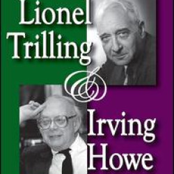 Lionel Trilling and Irving Howe Lionel Trilling and Irving Howe