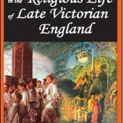 Conflict and Crisis in the Religious Life of Late Victorian England Conflict and Crisis in the Religious Life of Late Victorian England