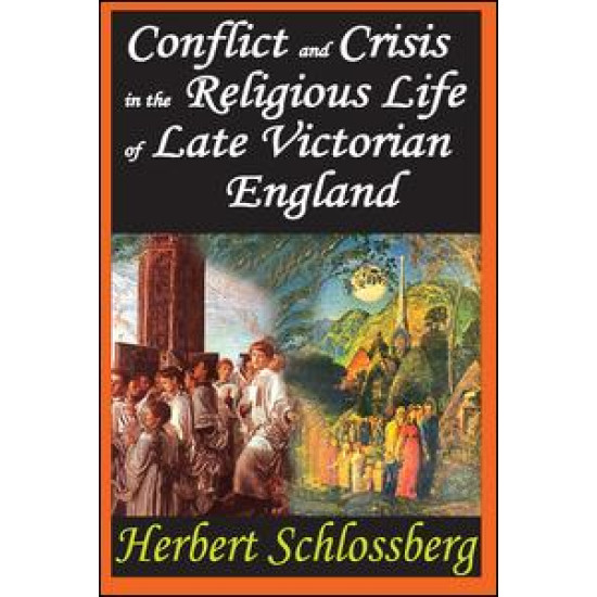 Conflict and Crisis in the Religious Life of Late Victorian England