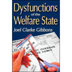 Dysfunctions of the Welfare State Dysfunctions of the Welfare State