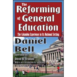 The Reforming of General Education The Reforming of General Education