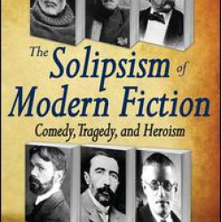 The Solipsism of Modern Fiction