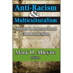 Anti-racism and Multiculturalism Anti-racism and Multiculturalism