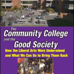 The Community College and the Good Society The Community College and the Good Society