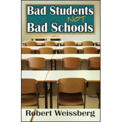 Bad Students, Not Bad Schools Bad Students, Not Bad Schools