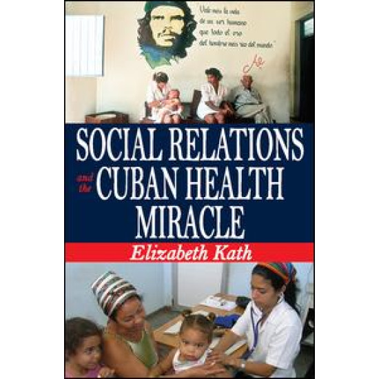 Social Relations and the Cuban Health Miracle