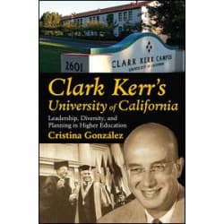 Clark Kerr's University of California Clark Kerr's University of California
