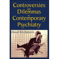 Controversies and Dilemmas in Contemporary Psychiatry Controversies and Dilemmas in Contemporary Psychiatry