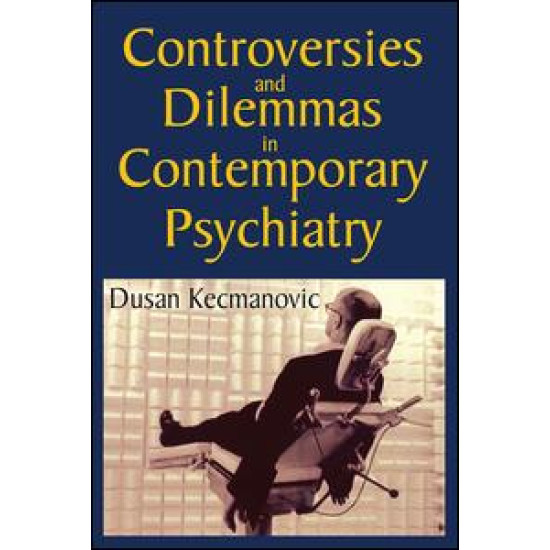 Controversies and Dilemmas in Contemporary Psychiatry