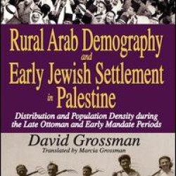 Rural Arab Demography and Early Jewish Settlement in Palestine