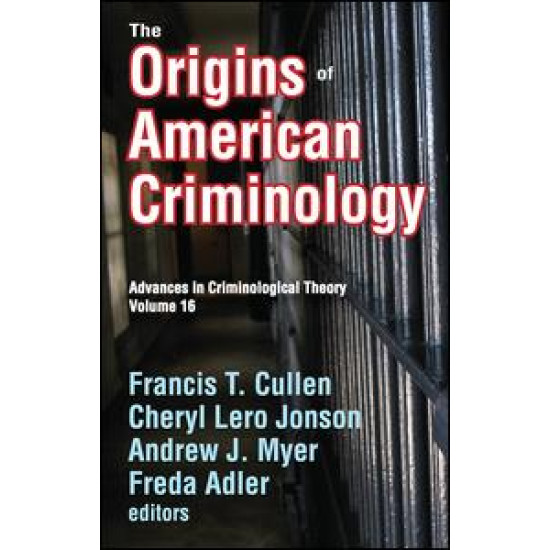The Origins of American Criminology The Origins of American Criminology