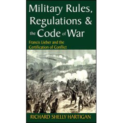 Military Rules, Regulations and the Code of War