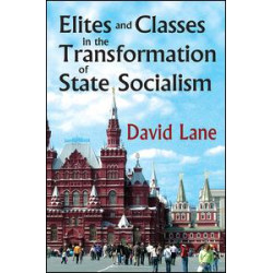 Elites and Classes in the Transformation of State Socialism Elites and Classes in the Transformation of State Socialism