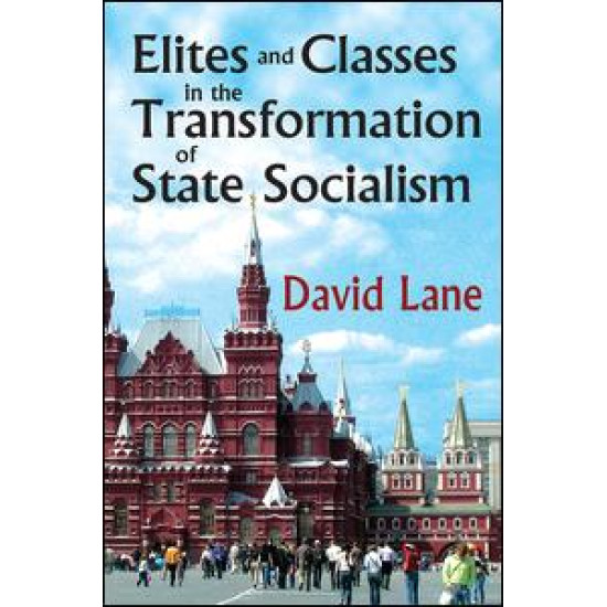 Elites and Classes in the Transformation of State Socialism