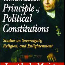 The Generative Principle of Political Constitutions The Generative Principle of Political Constitutions