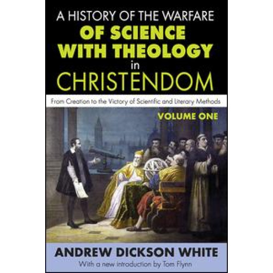 A History of the Warfare of Science with Theology in Christendom A History of the Warfare of Science with Theology in Christendom