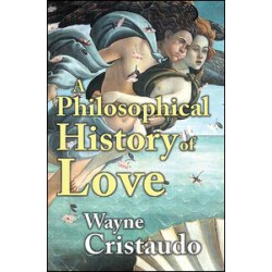 A Philosophical History of Love A Philosophical History of Love
