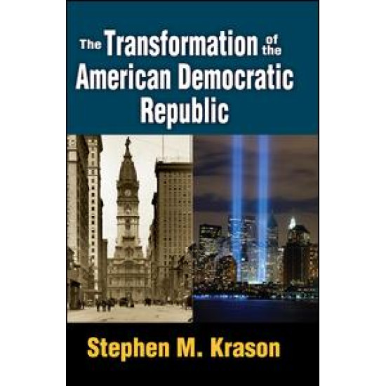 The Transformation of the American Democratic Republic