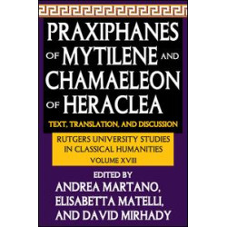 Praxiphanes of Mytilene and Chamaeleon of Heraclea Praxiphanes of Mytilene and Chamaeleon of Heraclea