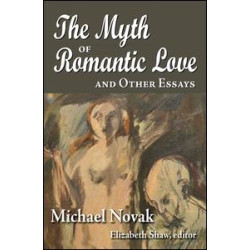 The Myth of Romantic Love and Other Essays