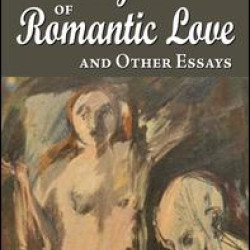 The Myth of Romantic Love and Other Essays