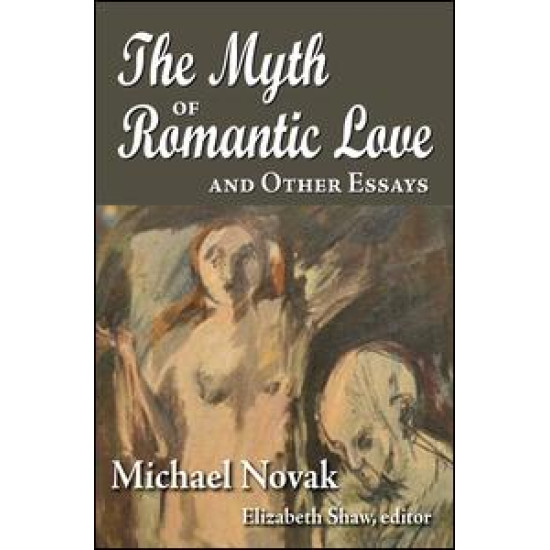 The Myth of Romantic Love and Other Essays