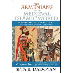 The Armenians in the Medieval Islamic World The Armenians in the Medieval Islamic World