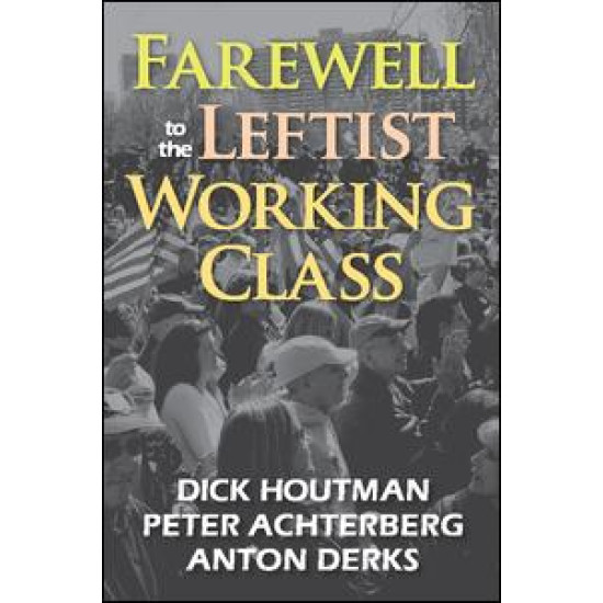 Farewell to the Leftist Working Class