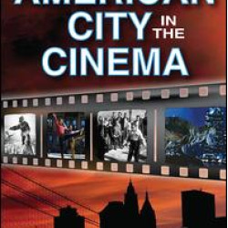 The American City in the Cinema The American City in the Cinema