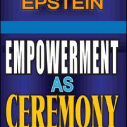 Empowerment as Ceremony Empowerment as Ceremony